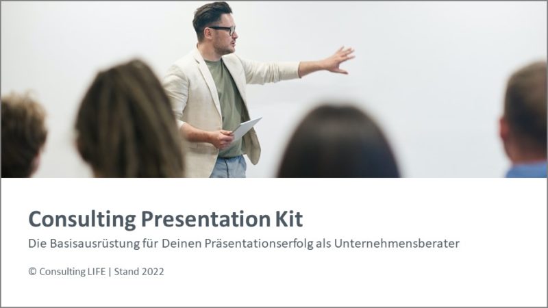 Consulting Presentation Kit: Die Basisausrüstung für Deinen Präsentationserfolg